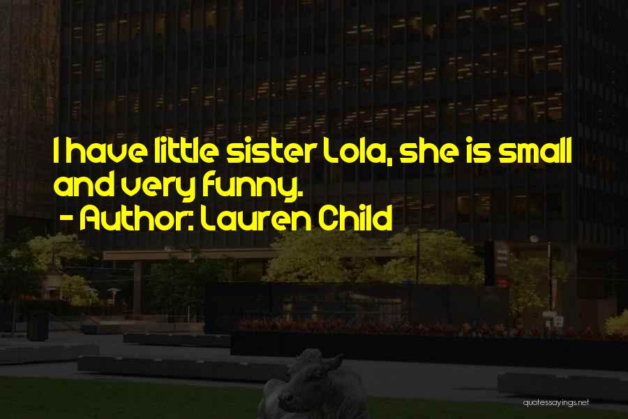 Only Child Funny Quotes By Lauren Child