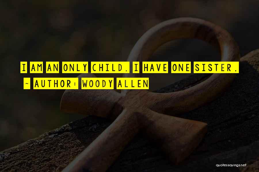 Only Child Funny Quotes By Woody Allen