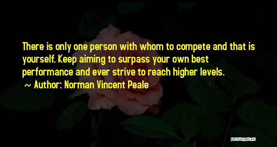 Only Compete With Yourself Quotes By Norman Vincent Peale