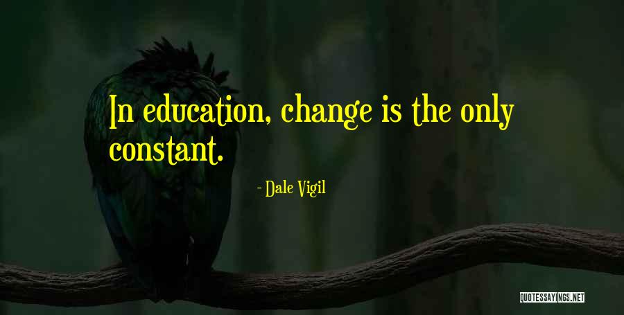 Only Constant Is Change Quotes By Dale Vigil Only Constant Is Change Quotes By Dale Vigil
