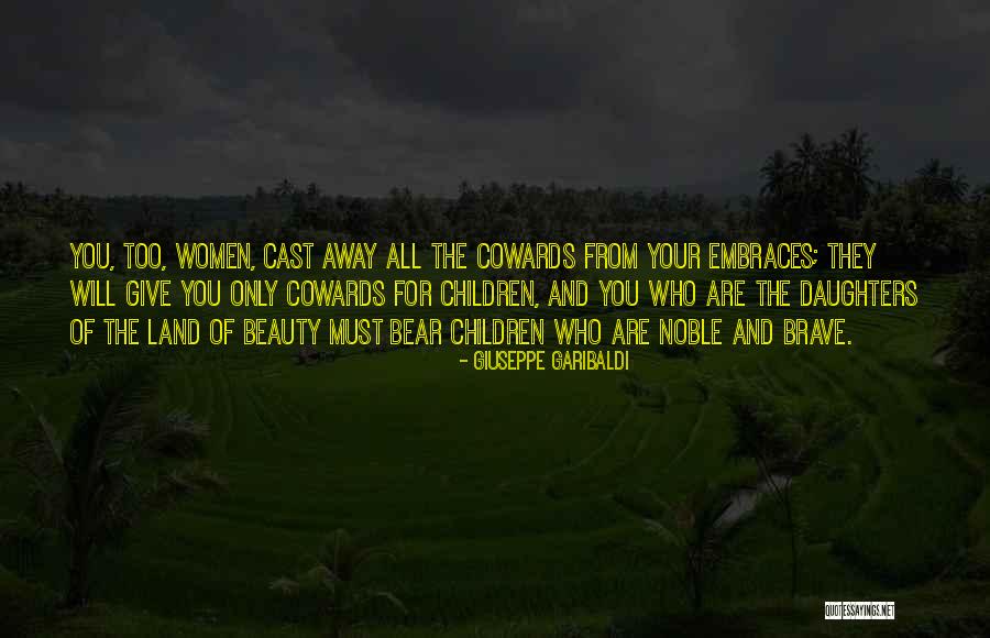 Only Cowards Quotes By Giuseppe Garibaldi Only Cowards Quotes By Giuseppe Garibaldi