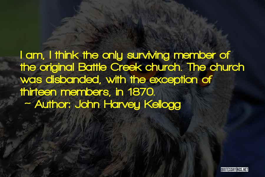 Only Exception Quotes By John Harvey Kellogg