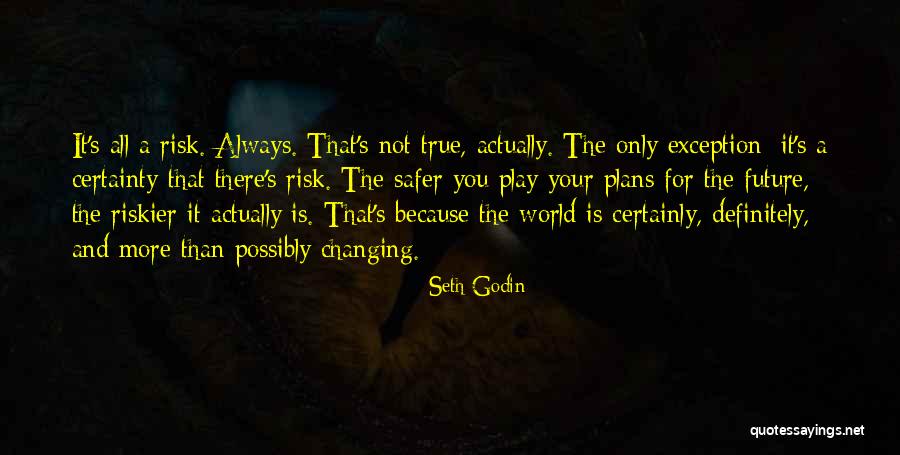 Only Exception Quotes By Seth Godin Only Exception Quotes By Seth Godin