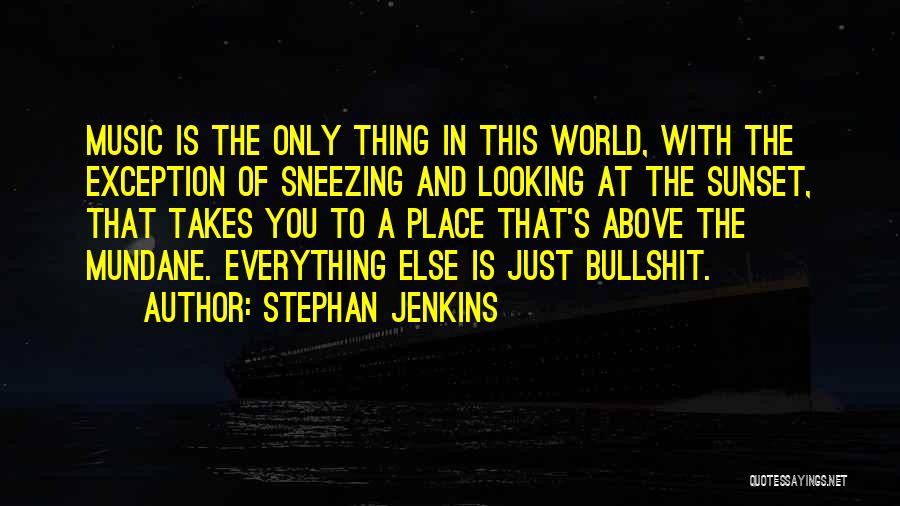 Only Exception Quotes By Stephan Jenkins