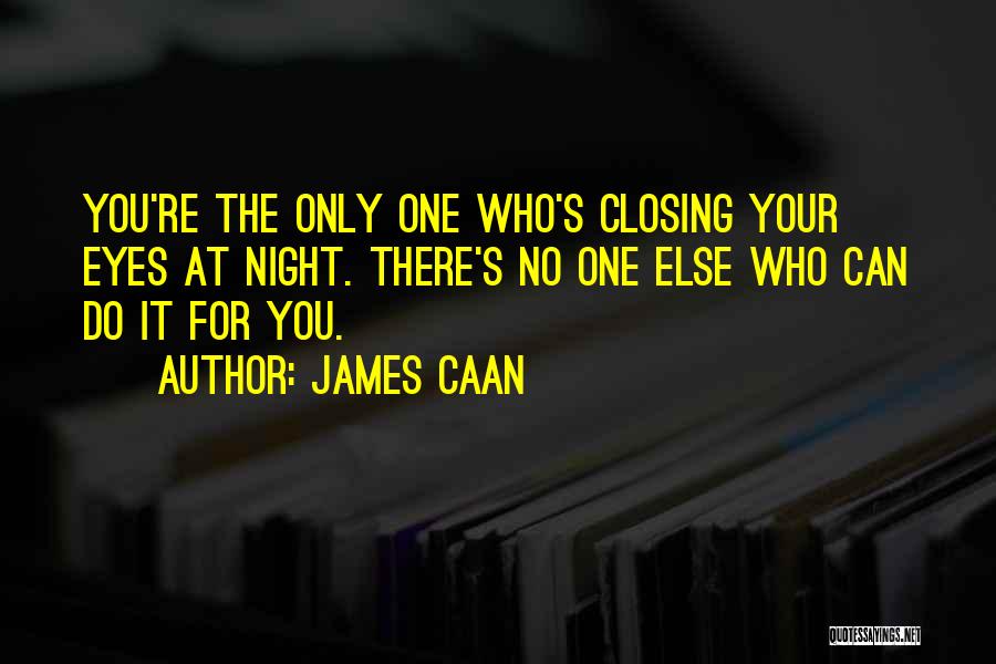 Only Eyes For You Quotes By James Caan Only Eyes For You Quotes By James Caan