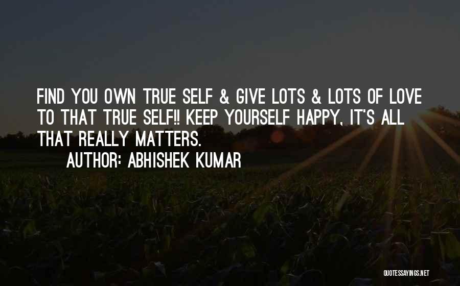 Only Family Matters Quotes By Abhishek Kumar