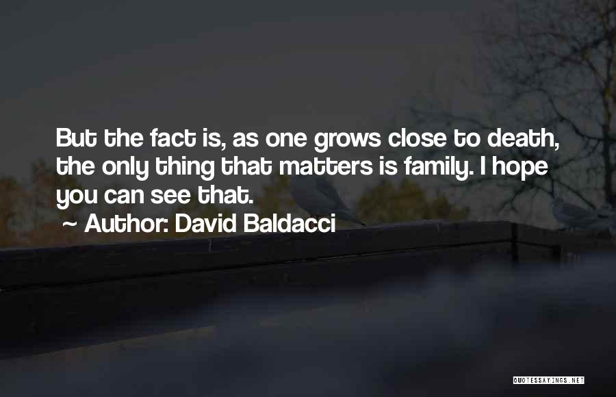 Only Family Matters Quotes By David Baldacci