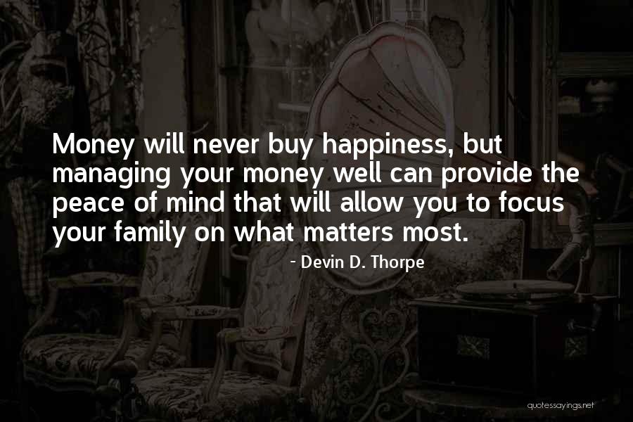 Only Family Matters Quotes By Devin D. Thorpe Only Family Matters Quotes By Devin D. Thorpe