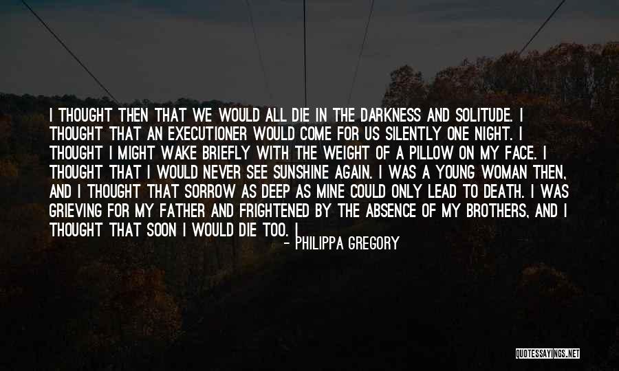 Only Father Quotes By Philippa Gregory Only Father Quotes By Philippa Gregory