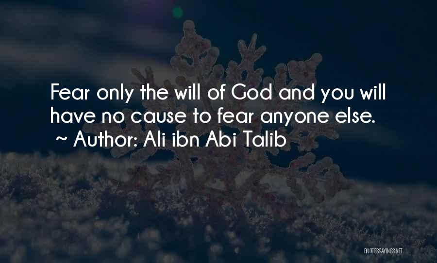 Only Fear God Quotes By Ali Ibn Abi Talib
