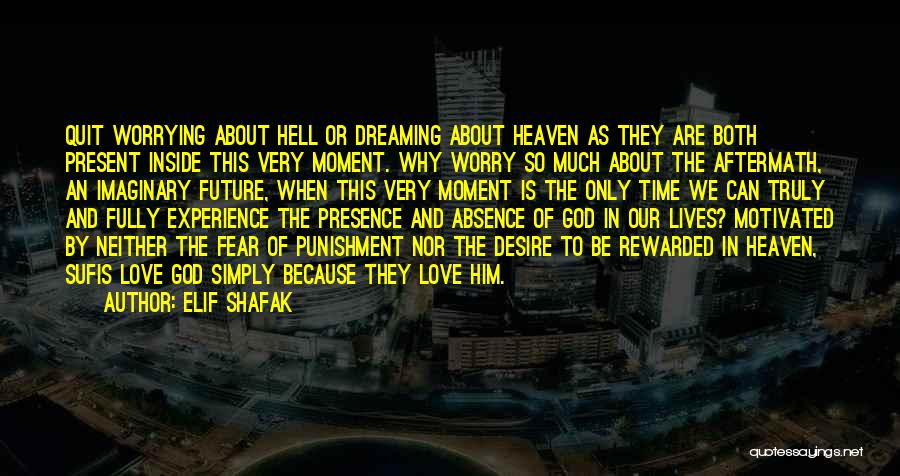 Only Fear God Quotes By Elif Shafak