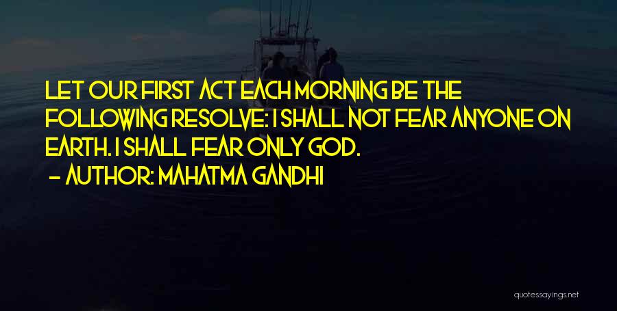 Only Fear God Quotes By Mahatma Gandhi