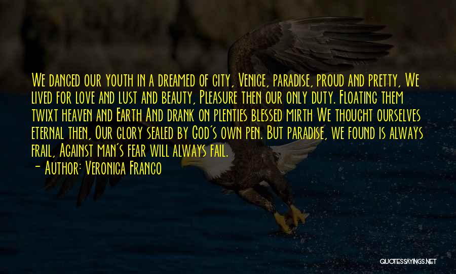 Only Fear God Quotes By Veronica Franco