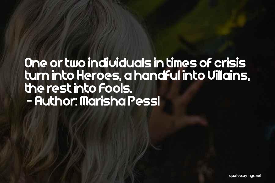 Only Fools Heroes And Villains Quotes By Marisha Pessl