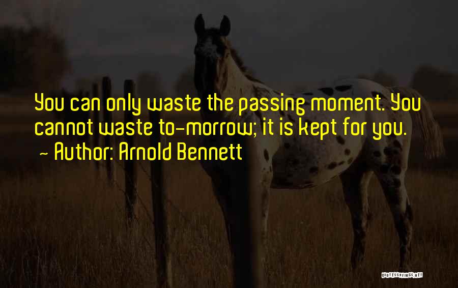 Only For You Quotes By Arnold Bennett