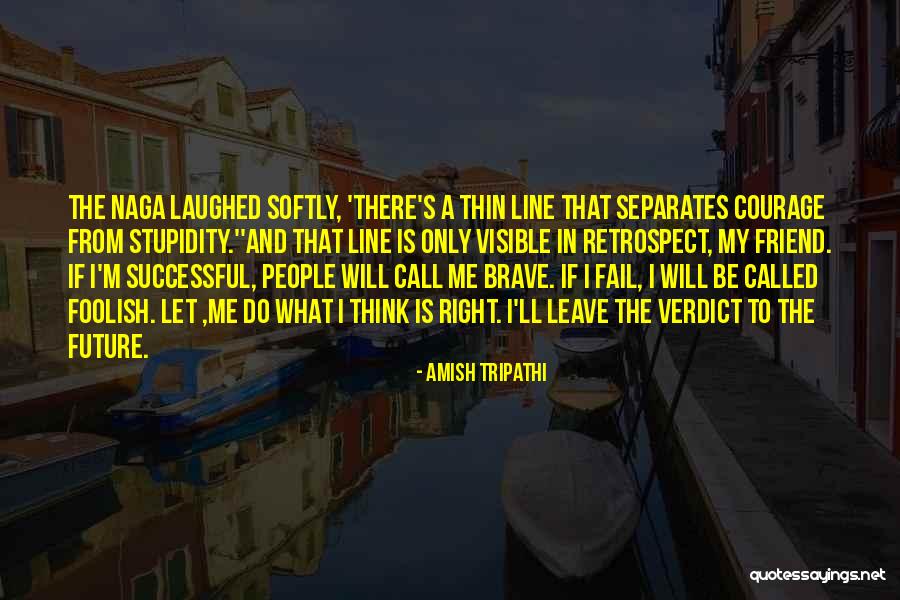 Only Friend Quotes By Amish Tripathi Only Friend Quotes By Amish Tripathi