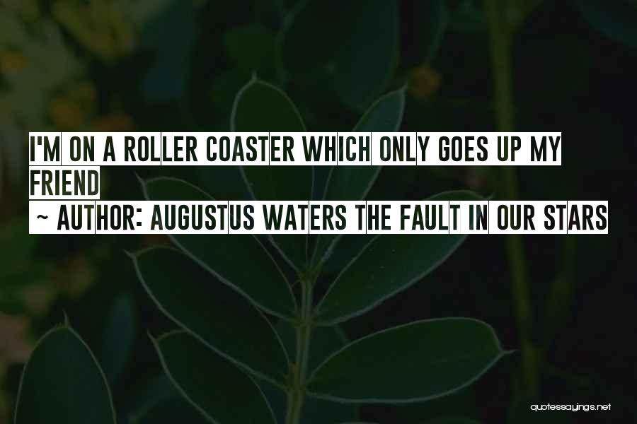 Only Friend Quotes By Augustus Waters The Fault In Our Stars