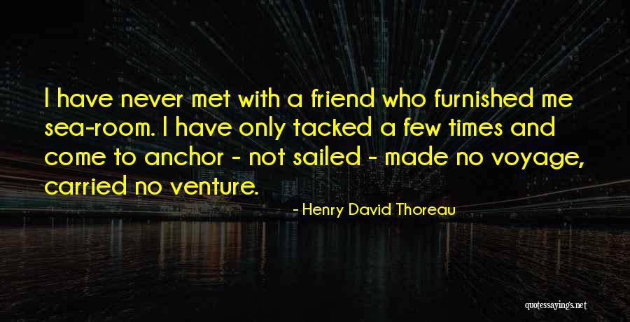Only Friend Quotes By Henry David Thoreau Only Friend Quotes By Henry David Thoreau