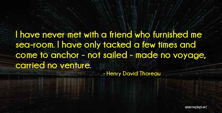 Only Friend Quotes By Henry David Thoreau