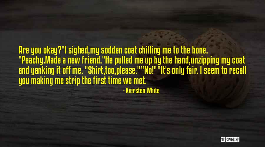 Only Friend Quotes By Kiersten White Only Friend Quotes By Kiersten White