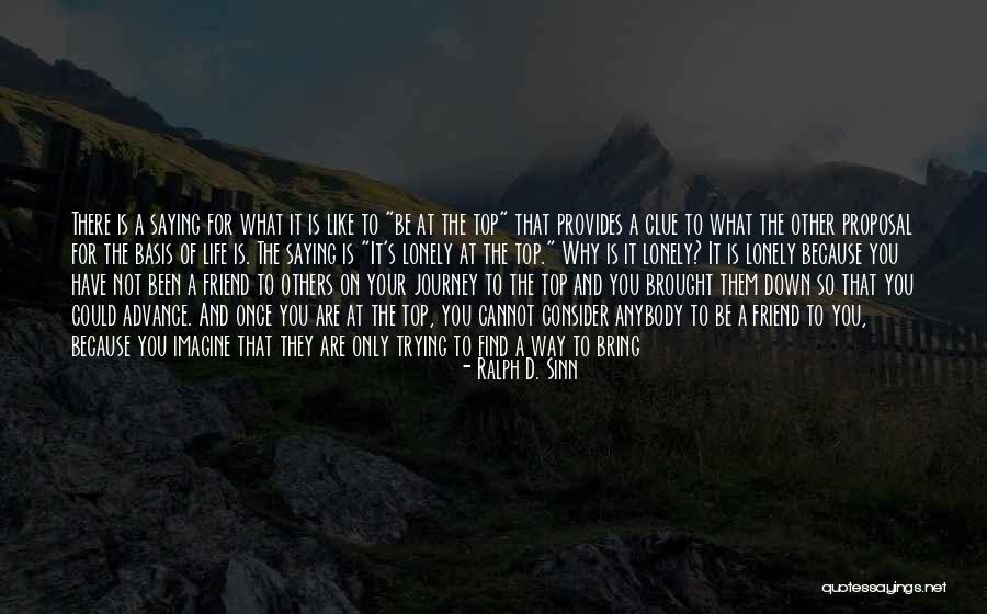 Only Friend Quotes By Ralph D. Sinn Only Friend Quotes By Ralph D. Sinn