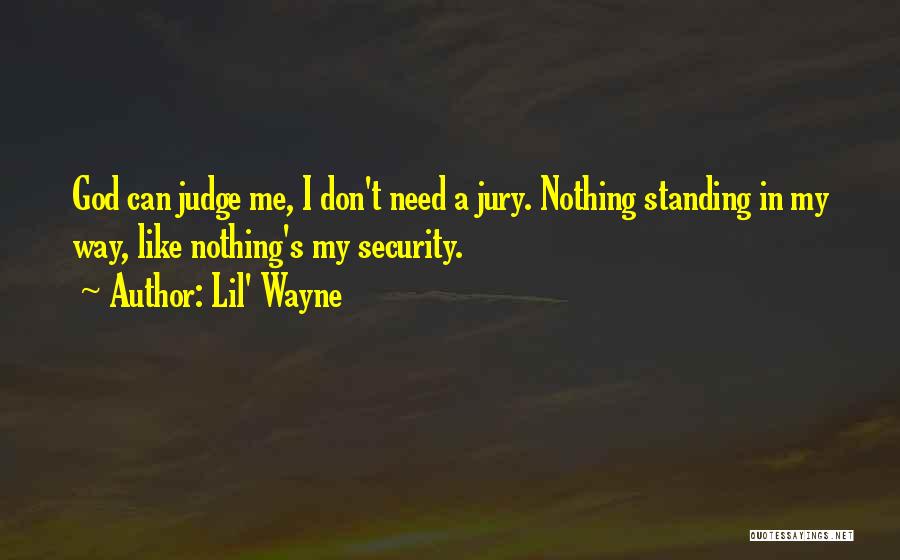 Only God Can Judge Me Lil Wayne Quotes By Lil' Wayne