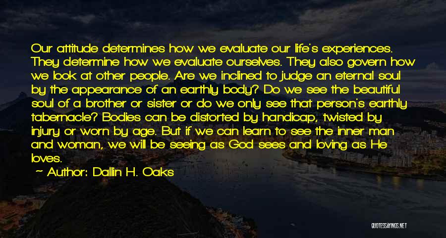 Only God Can Judge Quotes By Dallin H. Oaks