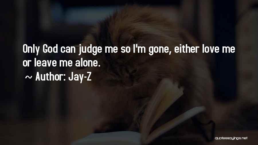 Only God Can Judge Quotes By Jay-Z
