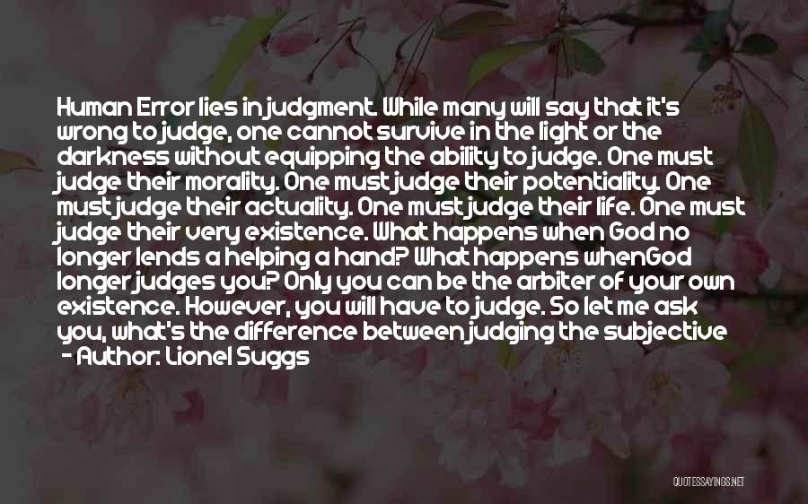 Only God Can Judge Quotes By Lionel Suggs