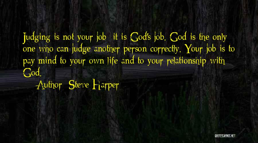 Only God Can Judge Quotes By Steve Harper