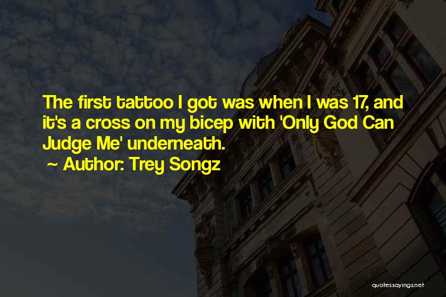 Only God Can Judge Quotes By Trey Songz