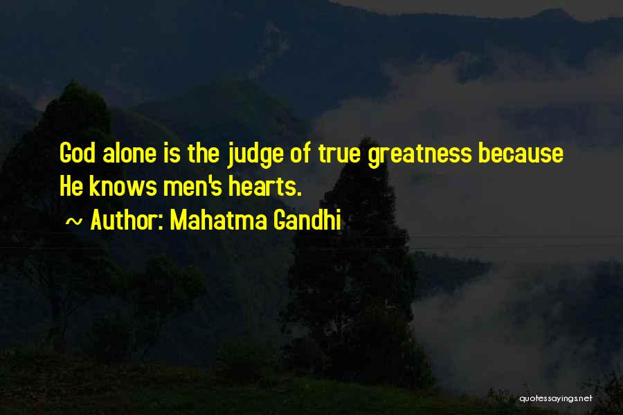 Only God Can Judge You Quotes By Mahatma Gandhi