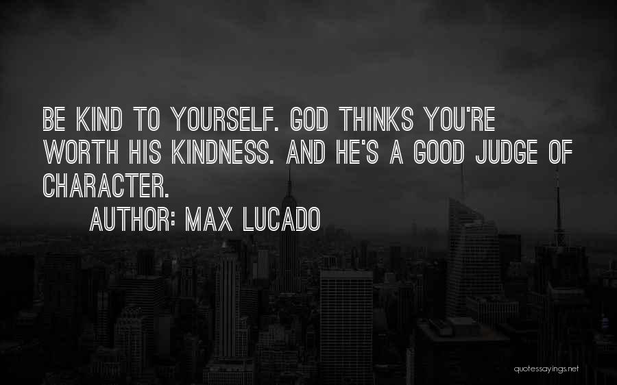 Only God Can Judge You Quotes By Max Lucado
