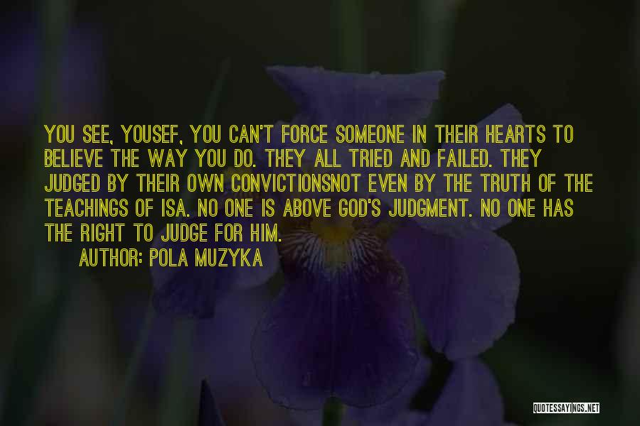 Only God Can Judge You Quotes By Pola Muzyka