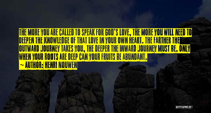 Only God Can Love You More Quotes By Henri Nouwen