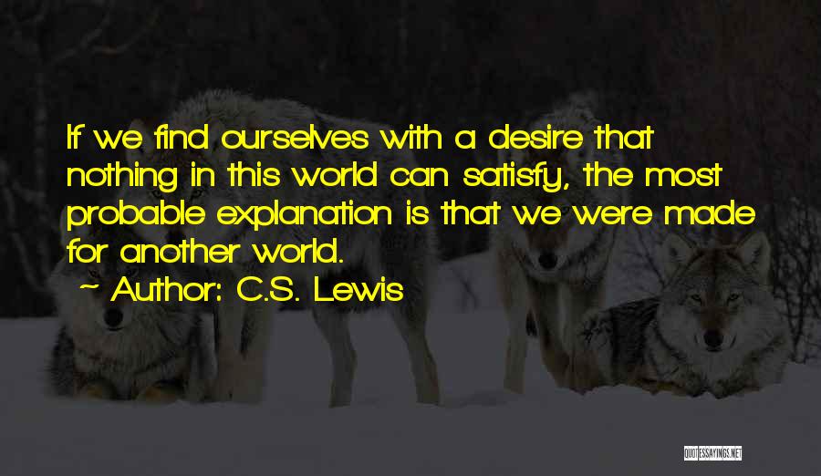 Only God Can Satisfy Quotes By C.S. Lewis