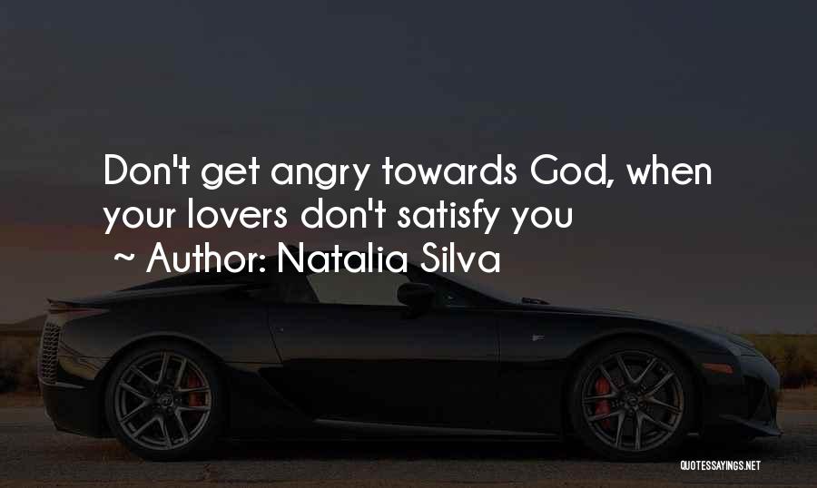 Only God Can Satisfy Quotes By Natalia Silva