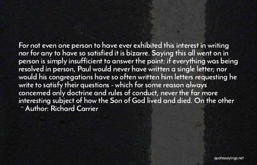 Only God Can Satisfy Quotes By Richard Carrier Only God Can Satisfy Quotes By Richard Carrier