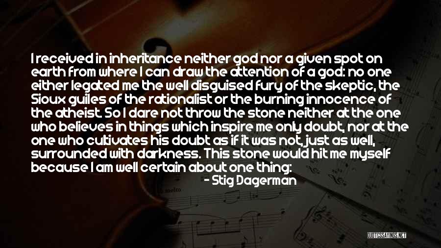 Only God Can Satisfy Quotes By Stig Dagerman