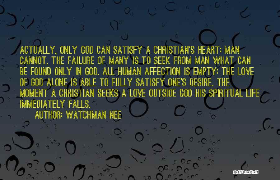 Only God Can Satisfy Quotes By Watchman Nee