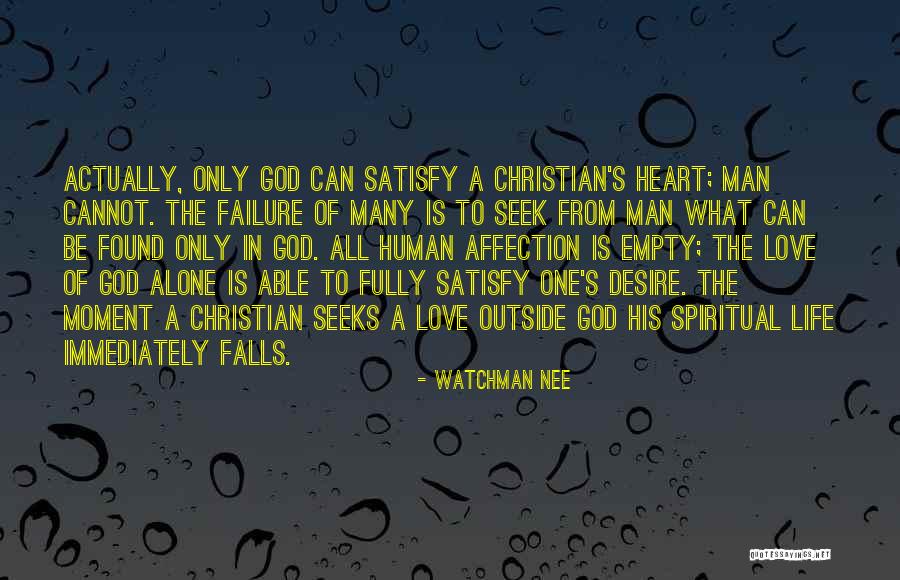 Only God Can Satisfy Quotes By Watchman Nee