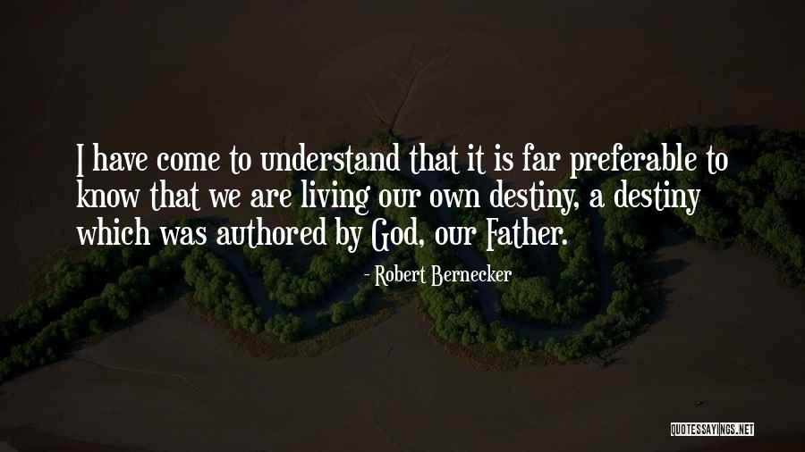 Only God Can Understand Me Quotes By Robert Bernecker