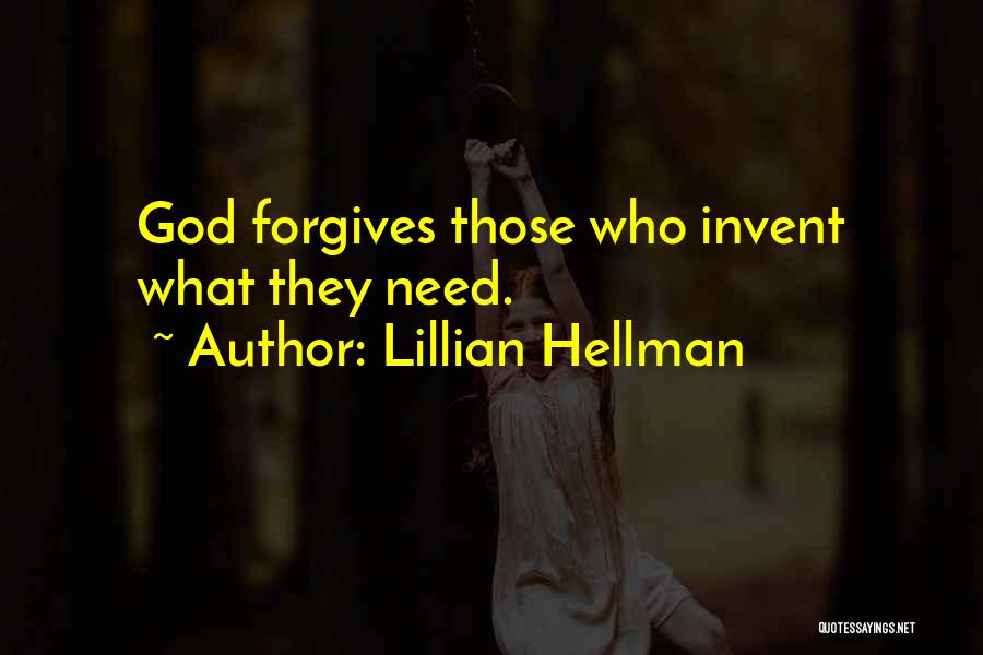 Only God Forgives Quotes By Lillian Hellman