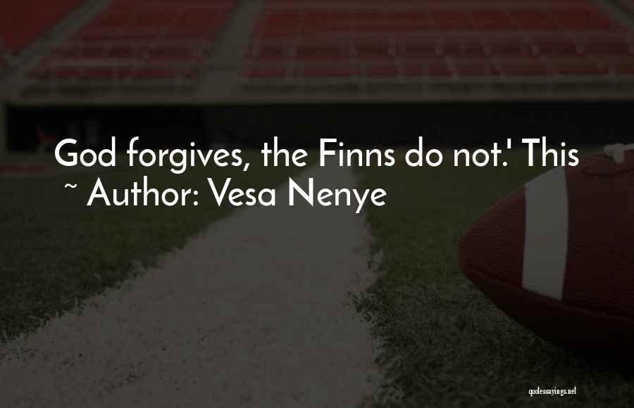 Only God Forgives Quotes By Vesa Nenye