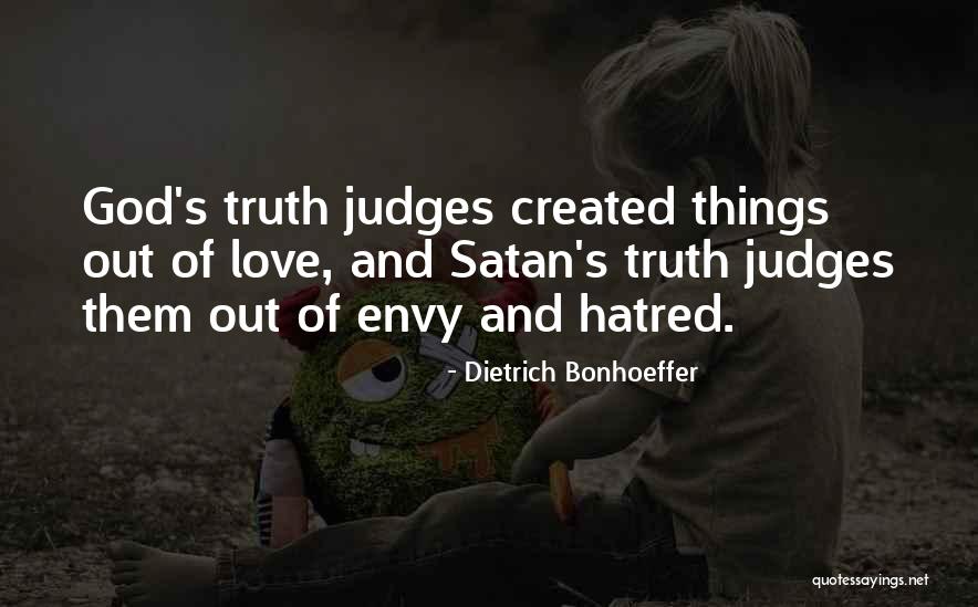 Only God Judges Me Quotes By Dietrich Bonhoeffer Only God Judges Me Quotes By Dietrich Bonhoeffer