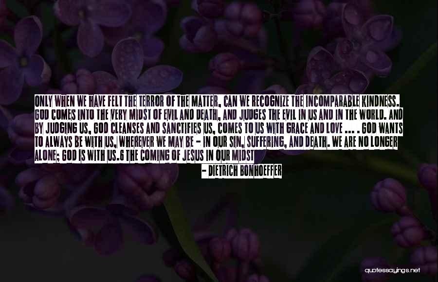 Only God Judges Me Quotes By Dietrich Bonhoeffer Only God Judges Me Quotes By Dietrich Bonhoeffer
