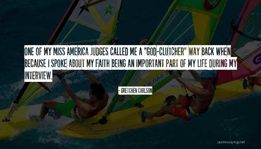 Only God Judges Me Quotes By Gretchen Carlson Only God Judges Me Quotes By Gretchen Carlson