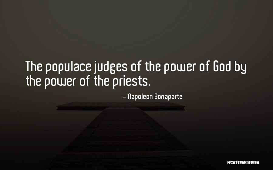 Only God Judges Me Quotes By Napoleon Bonaparte