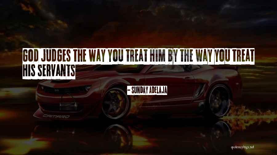 Only God Judges Me Quotes By Sunday Adelaja Only God Judges Me Quotes By Sunday Adelaja