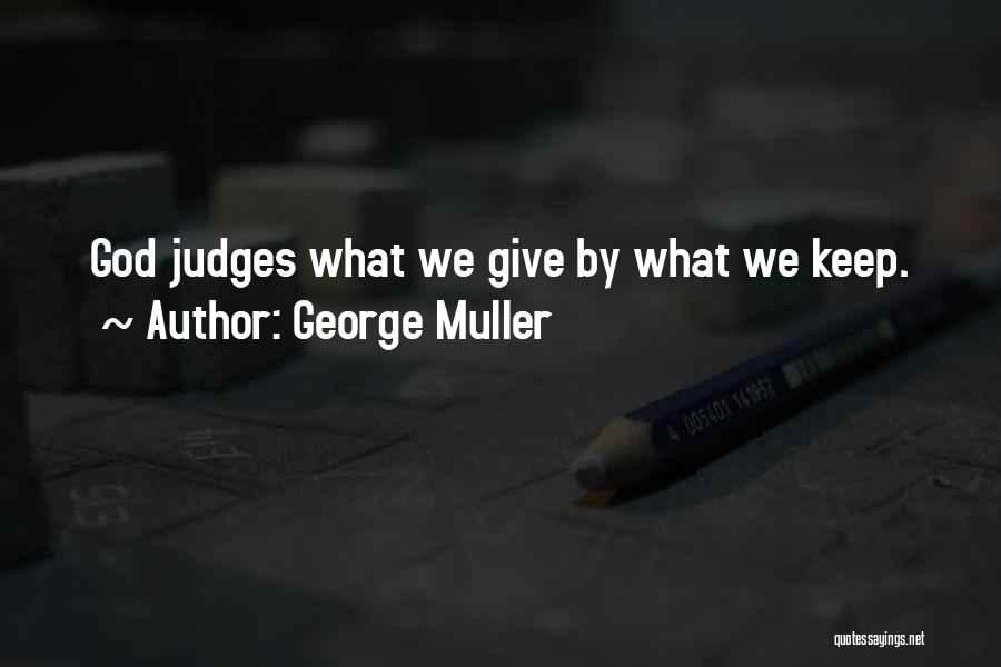 Only God Judges Quotes By George Muller